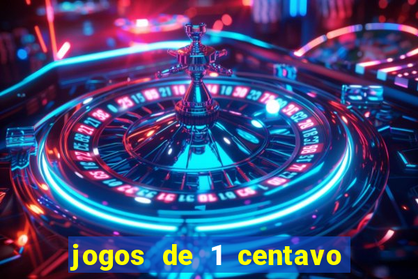 jogos de 1 centavo vai de bet